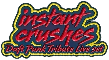INSTANT CRUSHES — Daft Punk Tribute Live Set